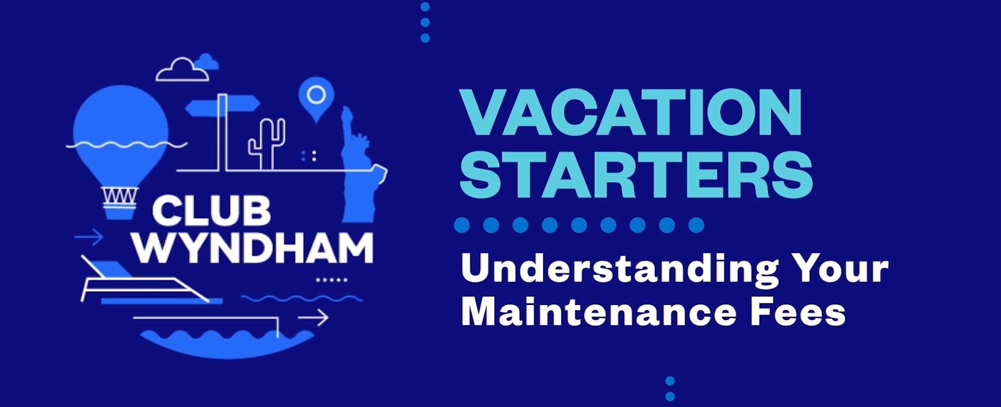 Understanding Your Maintenance Fees overview from the Club Wyndham Vacation Starters video series